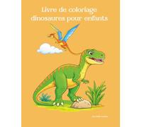 Livre de coloriage dinosaures pour enfants: Image de dinosaures amusants à colorier