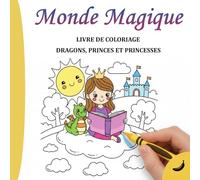 Livre de coloriage Dragons, Princes et Princesses: 50 Dessins Magiques à Double Épaisseur pour Développer la Psychomotricité Fine chez les Enfants de 3 à 5 Ans (COLLECTION BANANA)