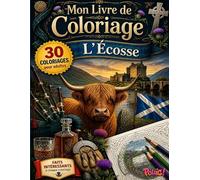 Livre de Coloriage Écosse Pas Cher - 30 Paysages, Monuments et Villes à Colorier: Grand format avec faits sur l’histoire, la culture et les traditions ... (Mon Livre de Coloriage pour Adultes)
