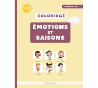 Livre de coloriage émotions et saisons: Apprendre les émotions et découvrir les saisons en coloriant
