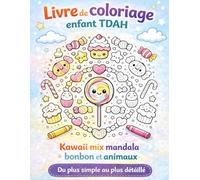Livre de coloriage enfant TDHA - 6 à 10ans: Kawaii • Mandalas faciles • Animaux & bonbons