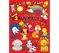 Livre de Coloriage Enfants (2-3, 4-6 ans): ANIMAUX: Livre d’activités amusant pour enfants de maternelle et crèche (filles ou garçons): Coloriage pour les enfants anti stress