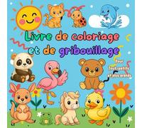 Livre de Coloriage et de Gribouillage: Animaux mignons pour tout-petits et plus grands