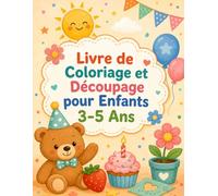 Livre de Coloriage et Découpage pour Enfants 3-5 Ans: Cahier d’éveil amusant avec grandes zones, lignes pointillées et exercices progressifs pour petites mains
