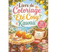 Livre de Coloriage Été Cosy Kawaii: 50 moments apaisants au bord de l’océan pour adultes et ados - lanternes, fleurs et soirées d’été