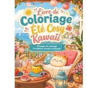Livre de Coloriage Été Cosy Kawaii: 50 scènes de vacances au bord de mer pour adultes et ados - plage, terrasses fleuries et détente créative