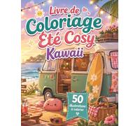 Livre de Coloriage Été Cosy Kawaii: 50 scènes méditerranéennes pour adultes et ados - citrons, terrasses fleuries, mer et pause anti-stress
