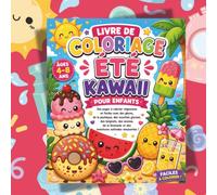 Livre de Coloriage Été Kawaii pour Enfants: Des dessins mignons et faciles à colorier avec des glaces, des fruits, des desserts kawaii et des aventures estivales - Dès 4 ans