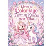 Livre de Coloriage Fantasy Kawaii pour Filles: Sirènes, palais sous-marins et créatures adorables - aventure magique de 50 dessins à personnaliser