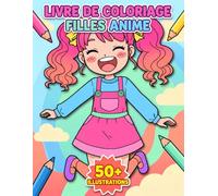 Livre de Coloriage Filles Anime: Plus De 50 Dessins Adorables À Colorier, Lignes Claires, Grandes Zones, Pour Se Détendre Et Créer