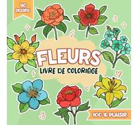 Livre de Coloriage Fleurs: 40 Compositions Florales À Colorier, Pour Enfants Et Adultes