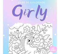 Livre de coloriage - Girly - Licorne, sirène, princesse: Coloriage pour enfants 3 à 10 ans (Cahier d'activités)