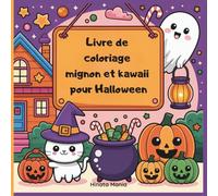 Livre de Coloriage Halloween mignon et kawaii pour enfants: Illustrations Adorables pour Enfants de 3 à 6 ans - Activité Créative et Amusante