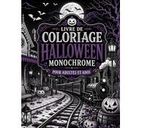 Livre de Coloriage Halloween Monochrome pour Adultes et Ados: Scènes spooky élégantes en noir et blanc, grands espaces à remplir et modèles terminés pour une pause magique