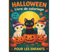 Livre de coloriage Halloween pour les enfants de 2 à 8 ans: Illustrations Mignonnes et Faciles pour les Tout-Petits, Citrouilles, Fantômes et ... Pages de Coloriage pour Filles et Garçons |