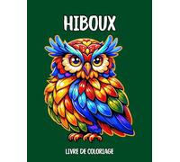Livre de coloriage Hiboux: Images grand format, traits épais, niveau facile, pour se détendre et s'amuser
