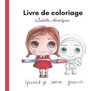 Livre de coloriage - Isabelle Kessedjian: Quand je serai grand(e) (Les métiers)