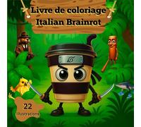 Livre de coloriage Italian Brainrot: 22 illustrations à colorier de tes personnages préférés, comme par exemple :Bombardiro Crocodilo, Tralarero ... adultes, avec des personnages viraux d’Inter
