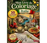 Livre de Coloriage Italie : 30 Dessins de Voyage, Monuments et Culture Italienne: Coloriages anti-stress avec faits amusants sur l’Italie, ses villes ... (Mon Livre de Coloriage pour Adultes)