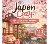 Livre de coloriage Japon cosy pour adultes: Dessins simples et relaxants - Style Bold & Easy, scènes japonaises kawaii anti-stress
