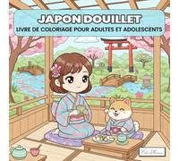 Livre de coloriage Japon douillet pour adultes et adolescents: 60 illustrations inspirées du Japon traditionnel : temples, jardins, kimonos et scènes apaisantes à colorier.