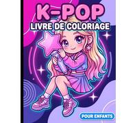 Livre de coloriage K-Pop: Des Pages Amusantes Remplies De Créations Originales, De Mode Scénique Et De Détails Musicaux Pour Jeunes Artistes