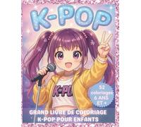 Livre de coloriage K-POP: Grand Cahier de Coloriage K-POP Pour Enfants avec Plus de 50 Dessins De Filles Chibi Manga Anime Coréen style KPOP à Colorier | Pour les Fans de K POP