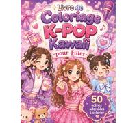 Livre de Coloriage K-POP Kawaii pour Filles: 50 dessins cute à personnaliser avec coiffures, vêtements stylés, micros, étoiles et cœurs