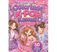 Livre de Coloriage K-POP Kawaii pour Filles: 50 illustrations mignonnes de concerts, selfies, tenues tendance, accessoires cute et scènes entre amies