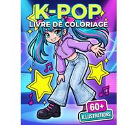 Livre de coloriage K-Pop: Plus De 60 Pages Adorables Et Amusantes Pour Jeunes Artistes Qui Aiment Les Idoles, La Musique Et La Mode