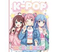 Livre de Coloriage K-Pop: Scènes d’idoles coréennes, concerts et tenues de scène - 30 illustrations K-pop anti-stress pour fans ados et adultes