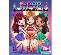 Livre de coloriage K-Pop: Une Collection De 60+ Illustrations Mignonnes Et Modernes Pour Enfants, Adolescents Et Passionnés D’Univers Musicaux Stylés