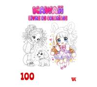 Livre de coloriage Kawaii Anime: 100 dessins mignons de style kawaii anime à colorier