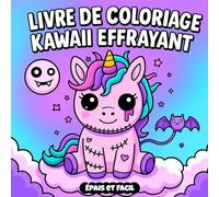Livre de Coloriage Kawaii Effrayant - Traits Épais et Faciles: Dessins adorables et effrayants pour adultes et ados, avec des monstres, fantômes et plus encore - idéal pour se détendre et s’amuser.