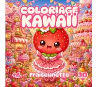 Livre de Coloriage Kawaii Fruits pour Enfants +6 ans - Univers Cozy Gourmand | 30 Dessins Mignons et Relaxants: Aventure douce et festive avec une ... amis dans un monde magique rempli de desserts