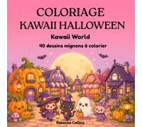 Livre de coloriage Kawaii Halloween enfants 6-12 Ans: Kawaii world. 40 dessins adorables à colorier. Citrouilles, fantômes, animaux kawaii, ... mignons, objets magiques et scènes cozy.