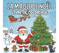 Livre de Coloriage : La Magie de Noël: 40 dessins mignons et amusants