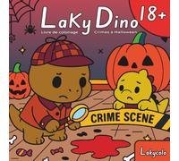 Livre de Coloriage Laky Dino Crimes à Halloween: livre de coloriage pour adultes et pas pour enfants avec d'effrayant dinosaures pour soulager le stress