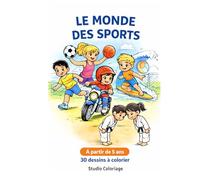 Livre de coloriage LE MONDE DES SPORTS: 30 dessins à colorier pour enfants de 5 à 12 ans - Football, moto, ski, etc