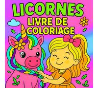 Livre De Coloriage Licornes: 100 Moments Mignons Et Magiques À Colorier Pour Les Enfants De 4 À 8 Ans