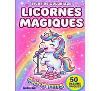 Livre de Coloriage - Licornes Magiques: 50 Dessins Mignons et Variés pour les Filles de 4 à 8 ans - Idéal pour la Détente et la Créativité.