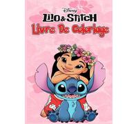 Livre de coloriage Lilo & Stitch: Pages à colorier amusantes pour enfants avec Lilo, Stitch, Nani, Angel, des aventures hawaïennes et des moments d’Ohana
