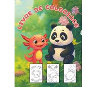 Livre de coloriage: Livre d’activités pour enfants et adultes - Axolotls mignons à colorier - Relaxation et créativité - + de 45 dessins mignons pour ... 4 ans - Animaux rigolos, coloriage détente