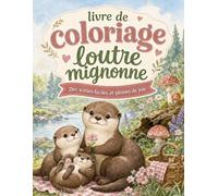 livre de coloriage loutre mignonne: Moments doux et amusants avec illustrations simples à personnaliser