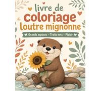livre de coloriage loutre mignonne: Univers kawaii à mettre en couleurs pour plaisir calme et imagination