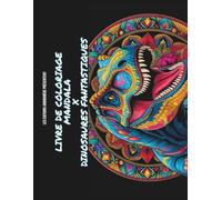 LIVRE DE COLORIAGE MANDALA X DINOSAURES FANTASTIQUES