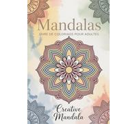 livre de coloriage Mandalas: 50 illustrations apaisantes à colorier pour la détente, la concentration et la pleine conscience