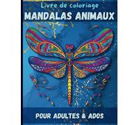 Livre de coloriage Mandalas animaux: 50 illustrations de mandalas animaux à colorier pour adultes et adolescents