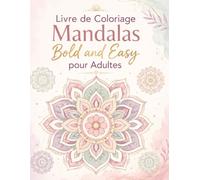 Livre de Coloriage Mandalas Bold and Easy pour Adultes: 50 motifs géométriques aux traits épais pour une détente créative et anti-stress