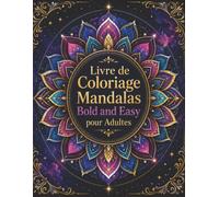 Livre de Coloriage Mandalas Bold and Easy pour Adultes: Dessins symétriques simples avec grands espaces, idéals pour débutants et seniors